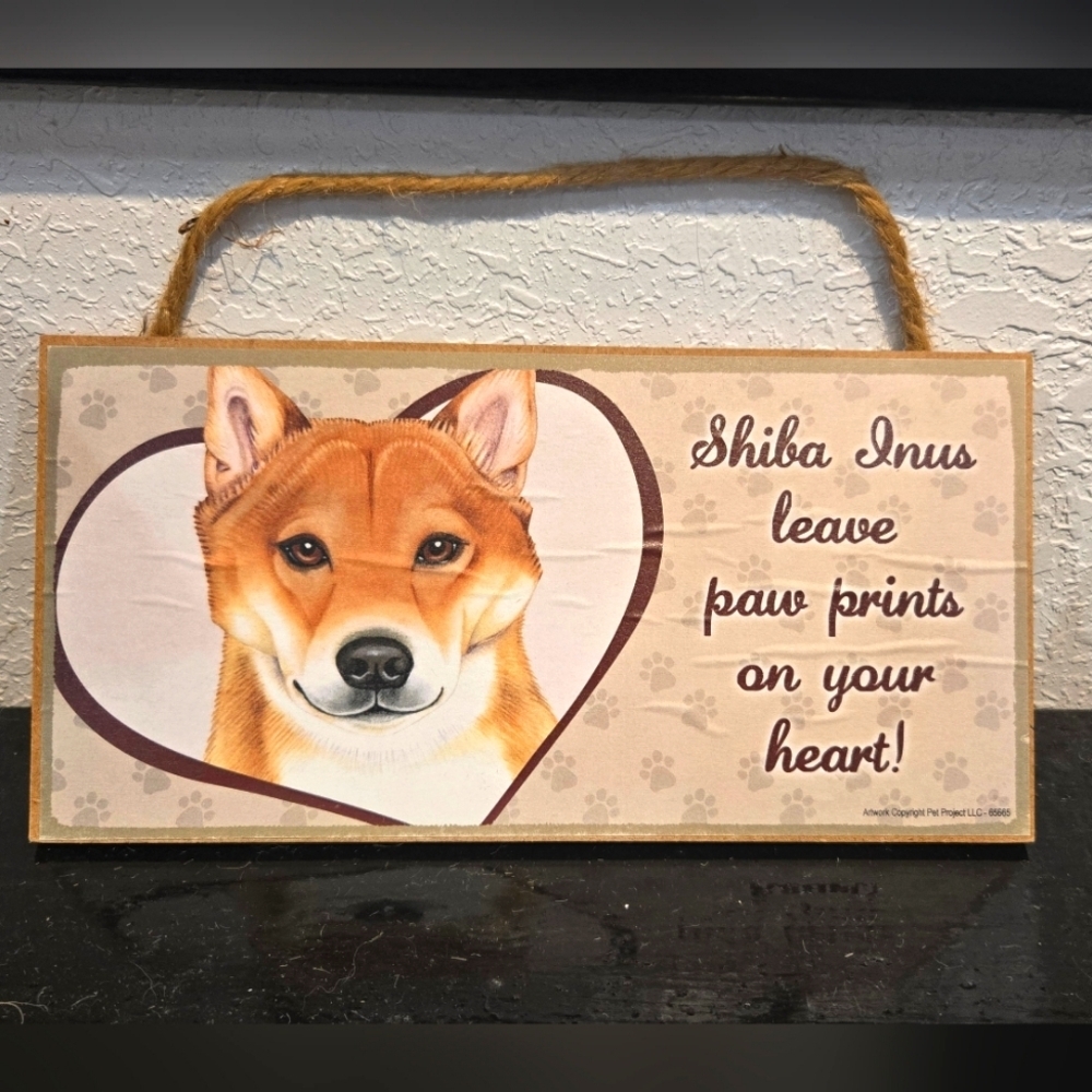 *3/$20 Shiba Inu "(Dogs) leave Paw Prints on your heart"! Decorative Wall Sign